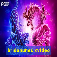 bridanunes xvideo